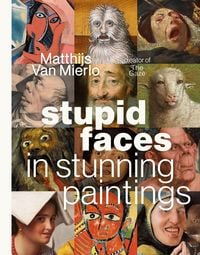 Produktbild: Stupid Faces in Stunning Paintings