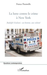 Produktbild: La lutte contre le crime A new york - rudolph giuliani : un
