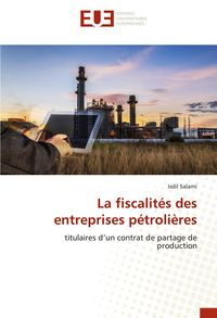 Produktbild: La fiscalit&eacute;s des entreprises p&eacute;troli&egrave;res