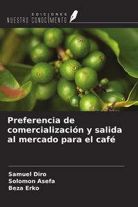 Produktbild: Preferencia de comercializaci&oacute;n y salida al mercado para el caf&eacute;