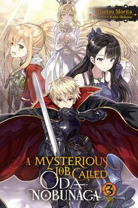 Produktbild: A Mysterious Job Called Oda Nobunaga, Vol. 3 (light novel)
