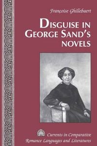 Produktbild: Disguise in George Sand&rsquo;s Novels
