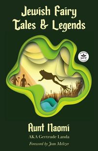 Produktbild: Jewish Fairy Tales and Legends: Annotated version with foreword by Jean Meltzer