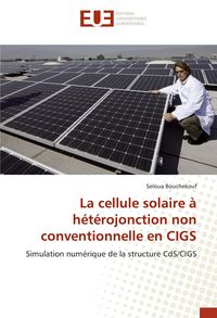 Produktbild: La cellule solaire &agrave; h&eacute;t&eacute;rojonction non conventionnelle en CIGS