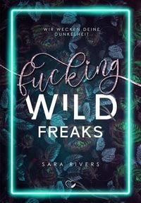 Bild vom Artikel Fucking Wild Freaks vom Autor Sara Rivers