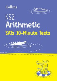 Produktbild: KS2 Maths Arithmetic SATs 10-Minute Tests