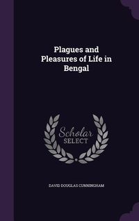 Produktbild: Plagues and Pleasures of Life in Bengal