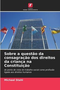 Produktbild: Sobre a quest&atilde;o da consagra&ccedil;&atilde;o dos direitos da crian&ccedil;a na Constitui&ccedil;&atilde;o