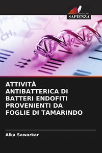 Produktbild: Attivit&agrave; Antibatterica Di Batteri Endofiti Provenienti Da Foglie Di Tamarindo
