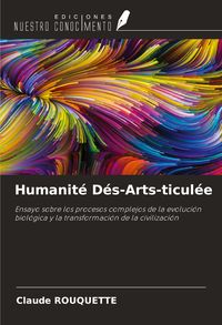 Produktbild: Humanit&eacute; D&eacute;s-Arts-ticul&eacute;e