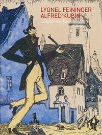 Lyonel Feininger/Alfred Kubin