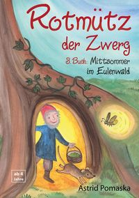 Bild vom Artikel Rotmütz der Zwerg (Bd. 3): Mittsommer im Eulenwald vom Autor Astrid Pomaska