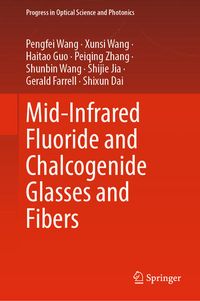 Produktbild: Mid-Infrared Fluoride and Chalcogenide Glasses and Fibers