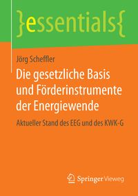 Produktbild: Die gesetzliche Basis und F&ouml;rderinstrumente der Energiewende