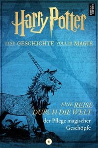 Harry Potter: Eine Reise durch die Welt der Pflege magischer Geschöpfe Pottermore Publishing