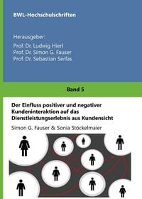 Produktbild: Der Einfluss positiver und negativer Kundeninteraktion auf das Dienstleistungserlebnis aus Kundensicht