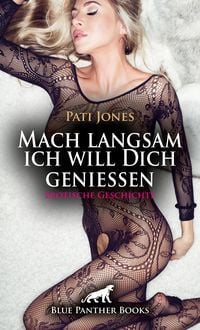 Produktbild: Mach langsam ich will Dich genie&szlig;en | Erotische Geschichte