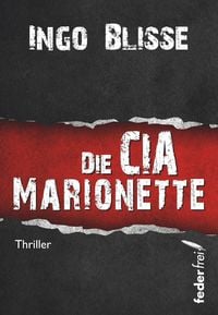 Produktbild: Die CIA Marionette: Thriller
