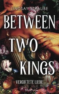 Produktbild: Between Two Kings - Vergiftete Liebe
