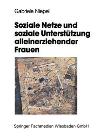 Produktbild: Soziale Netze und soziale Unterst&uuml;tzung alleinerziehender Frauen