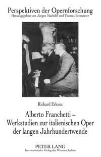 Produktbild: Alberto Franchetti &ndash; Werkstudien zur italienischen Oper der langen Jahrhundertwende