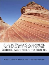Produktbild: Spencer, H: Aids to Family Government, or, From the Cradle t