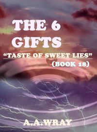 Produktbild: The 6 Gifts - Taste Of Sweet Lies - Book 18