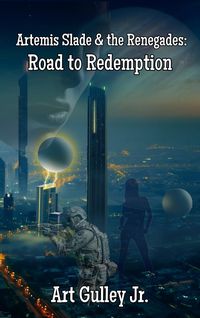 Produktbild: Artemis Slade & The Renegades: The Road to Redemption