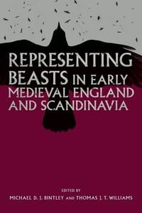Produktbild: Representing Beasts in Early Medieval England and Scandinavia