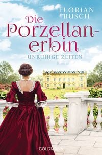 Produktbild: Die Porzellan-Erbin - Unruhige Zeiten