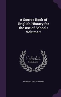 Produktbild: A Source Book of English History for the use of Schools Volume 2