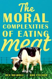 Produktbild: The Moral Complexities of Eating Meat
