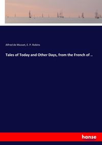 Produktbild: Tales of Today and Other Days, from the French of ..