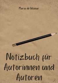 Produktbild: Notizbuch f&uuml;r Autorinnen und Autoren