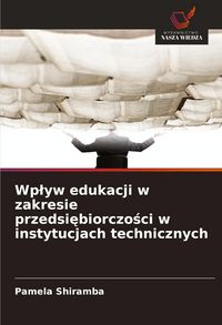 Produktbild: Wp&iquest;yw edukacji w zakresie przedsi&iquest;biorczo&iquest;ci w instytucjach technicznych