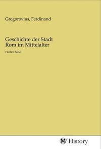 Produktbild: Geschichte der Stadt Rom im Mittelalter