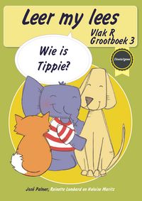 Produktbild: Leer my lees (Vlak R Grootboek 3): Wie is Tippie? (Skooluitgawe)
