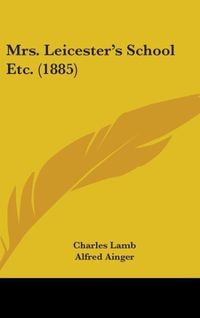 Produktbild: Mrs. Leicester's School Etc. (1885)