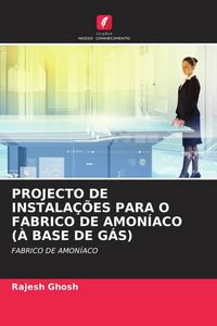 Produktbild: Projecto De Instala&ccedil;&otilde;es Para O Fabrico De Amon&iacute;aco (&agrave; Base De G&aacute;s)