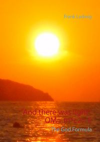 Produktbild: "And there was light". OM= m*c2= E