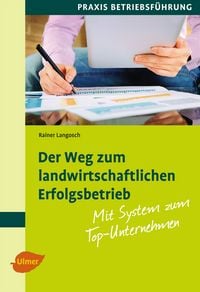 Produktbild: Der Weg zum landwirtschaftlichen Erfolgsbetrieb