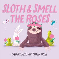 Produktbild: Sloth and Smell the Roses (a Hello!lucky Book)