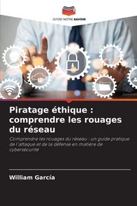 Produktbild: Piratage &eacute;thique : comprendre les rouages du r&eacute;seau