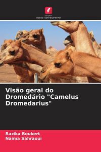 Produktbild: Vis&atilde;o geral do Dromed&aacute;rio "Camelus Dromedarius"
