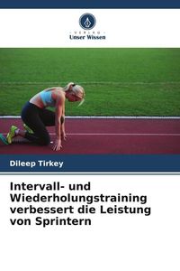 Produktbild: Intervall- und Wiederholungstraining verbessert die Leistung von Sprintern