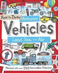 Produktbild: How to Draw Awesome Vehicles: Land, Sea, and Air