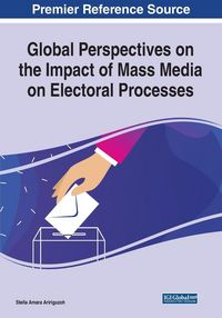 Produktbild: Global Perspectives on the Impact of Mass Media on Electoral Processes