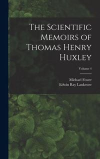 Produktbild: The Scientific Memoirs of Thomas Henry Huxley; Volume 4