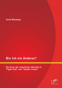 Produktbild: Bin Ich ein Anderer? Die Krise der m&auml;nnlichen Identit&auml;t in "Fight Club" und "Shutter Island"
