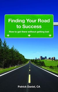Produktbild: Finding Your Road To Success: How To Get There Without Getting Lost